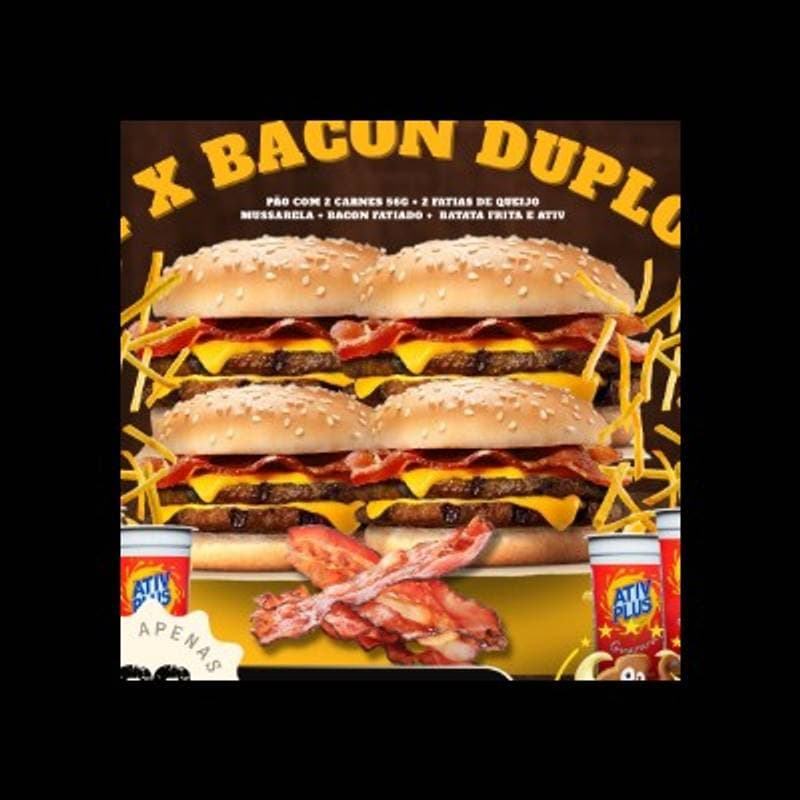 Super Combo Família: 4 X-Bacon Duplos + Batata frita + 4 Ativ Plus