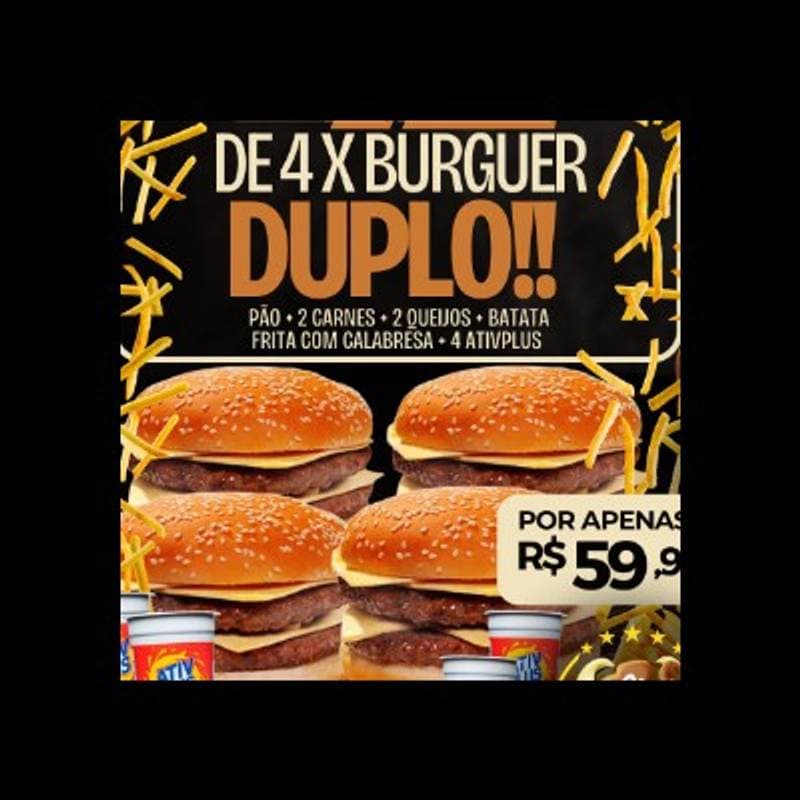 Combo Família: 4 X-Burguers Duplos + Batata Especial + 4 Ativ Plus